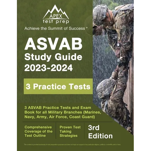 ASVAB Study Guide 2023-2024: 3 ASVAB Practice Tests and Exam Prep Book for All Military Branches (Marines, Navy, Army, Air Force, Coast Guard) [3rd - Paperback