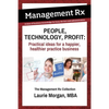 People, Technology, Profit: Practical Ideas for a Happier, Healthier Practice Business: Practical Ideas for a Happier, Healthier Practice Business: Th - Paperback