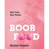 Boob Food: Real Food, Real People - Paperback