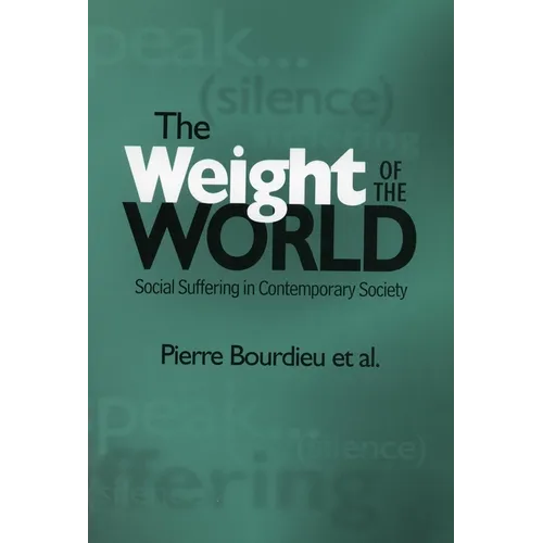 Weight of the World: Social Suffering in Contemporary Societies - Paperback