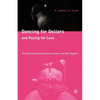 Dancing for Dollars and Paying for Love: The Relationships Between Exotic Dancers and Their Regulars - Paperback