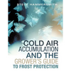 Cold Air Accumulation and the Grower's Guide to Frost Protection - Paperback