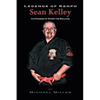 Legends of Kenpo: Sean Kelley: Co-Founder of Stomp the Bullying - Paperback