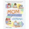 Mom Milestones: The True Story of the First Seven Years - Paperback