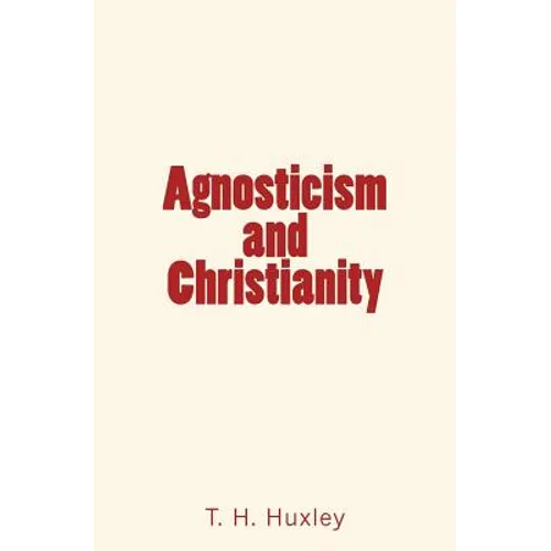 Agnosticism and Christianity - Paperback