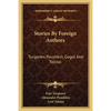 Stories By Foreign Authors: Turgenev, Poushkin, Gogol And Tolstoi - Paperback