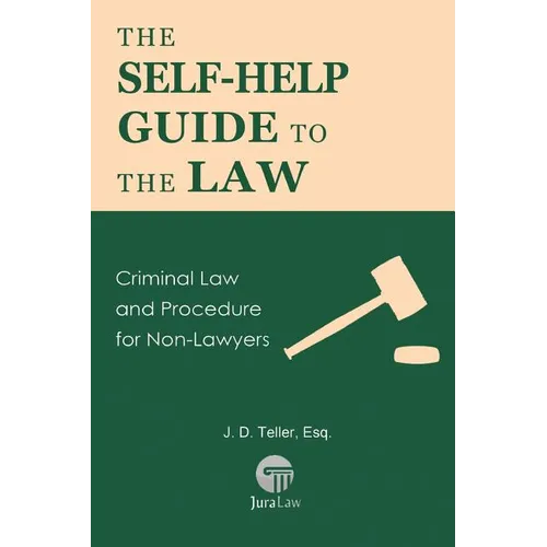 The Self-Help Guide to the Law: Criminal Law and Procedure for Non-Lawyers - Paperback