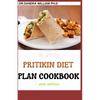 The Updated Pritikin Diet Plan Cookbook 2021 Edition: A Simplified Guide For Weight Control and Healthy Living Following The Pritikin Program. Includi - Paperback