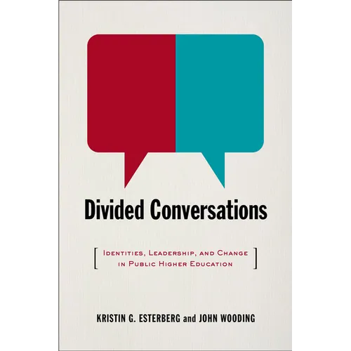 Divided Conversations: Identities, Leadership, and Change in Public Higher Education - Paperback