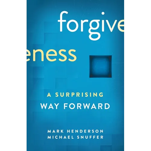 Forgiveness: A Surprising Way Forward - Paperback