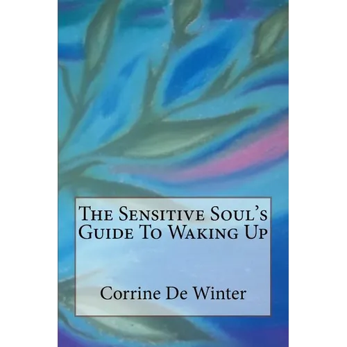 The Sensitive Soul's Guide To Waking Up - Paperback