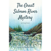The Great Salmon River Mystery: Another Lucky Penny Detective Adventure - Paperback