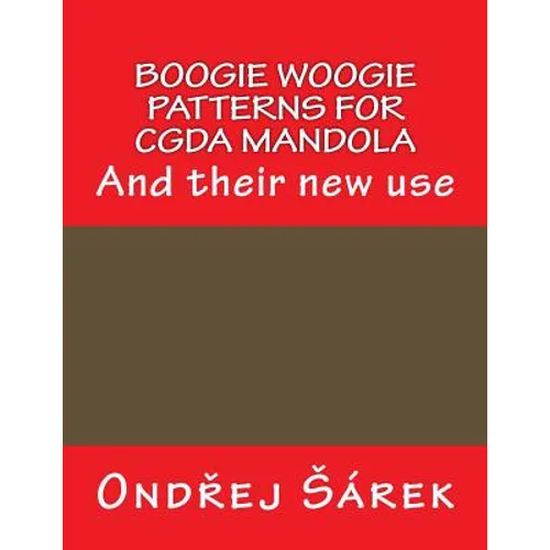 Boogie woogie patterns for CGDA Mandola: And their new use - Paperback