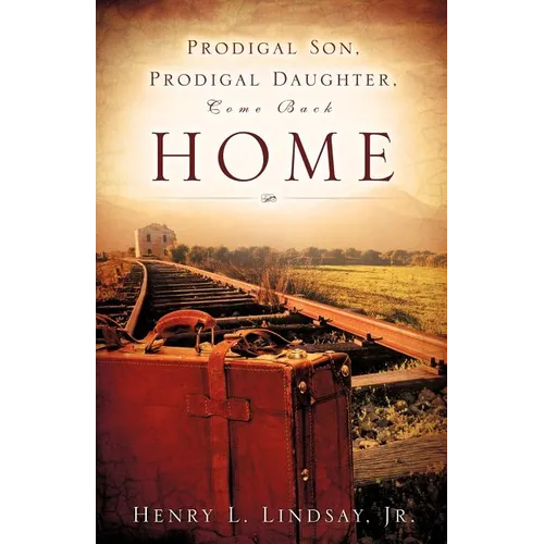 Prodigal Son, Prodigal Daughter, Come Back Home - Paperback
