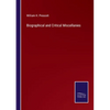 Biographical and Critical Miscellanies - Paperback