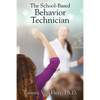 The School-Based Behavior Technician - Paperback