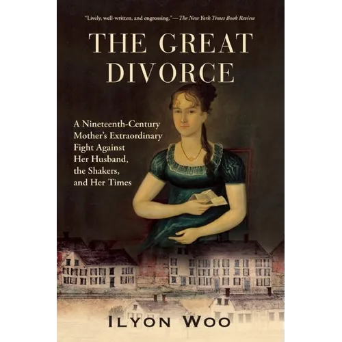 The Great Divorce: A Nineteenth-Century Mother's Extraordinary Fight Against Her Husband, the Shakers, and Her Times - Paperback