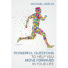 Powerful Questions to Help You Move Forward in Your Life - Paperback