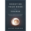 Monetize Your Book with a Course - Paperback