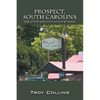 Prospect, South Carolina: The Good and Not So Good Times - Paperback