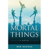 Mortal Things - Paperback