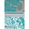 Getting Bergson Straight: The Contributions of Intuition to the Sciences - Hardcover