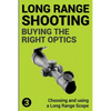 Precision Long Range Shooting And Hunting: Choosing and using a Long Range Rifle Scope - Paperback