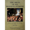 The Origin of All Religious Worship - Paperback