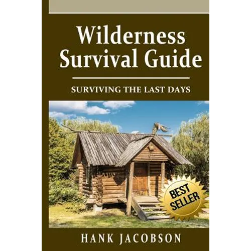 Wilderness Survival Guide: A Complete Wilderness Survival Guide - Paperback
