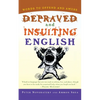 Depraved and Insulting English - Paperback