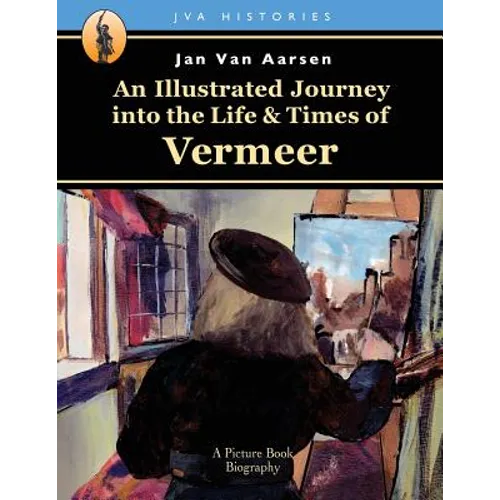 An Illustrated Journey into the Life & Times of Vermeer - Paperback