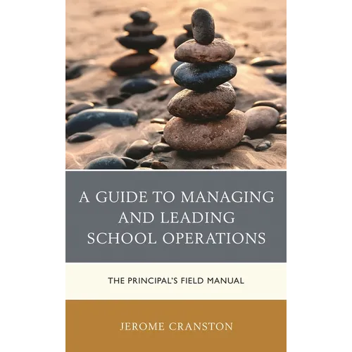 A Guide to Managing and Leading School Operations: The Principal's Field Manual - Paperback