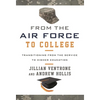 From the Air Force to College: Transitioning from the Service to Higher Education - Hardcover