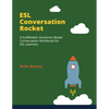 ESL Conversation Rocket: A Scaffolded, Grammar-Based Conversation Workbook for ESL Learners - Paperback
