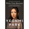 While Time Remains: A North Korean Defector's Search for Freedom in America - Paperback