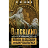 Blockland: 21 Stories of Bitcoin, Blockchain, and Cryptocurrency - Hardcover