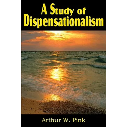 A Study of Dispensationalism - Paperback