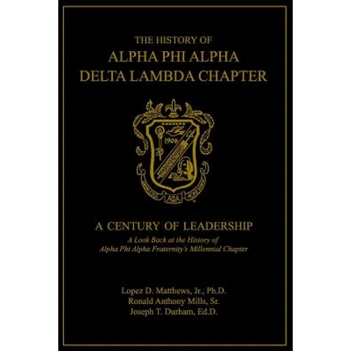 The History of Alpha Phi Alpha Delta Lambda Chapter: A Century of Leadership - Paperback