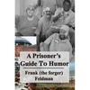 A Prisoner's Guide to Humor - Paperback