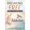 Breaking Free from the Shame of Addiction - Paperback