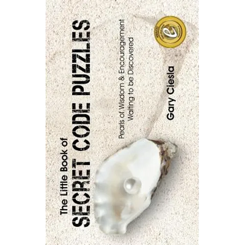 The Little Book of Secret Code Puzzles: Pearls of Wisdom & Encouragement Waiting to Be Discovered - Paperback