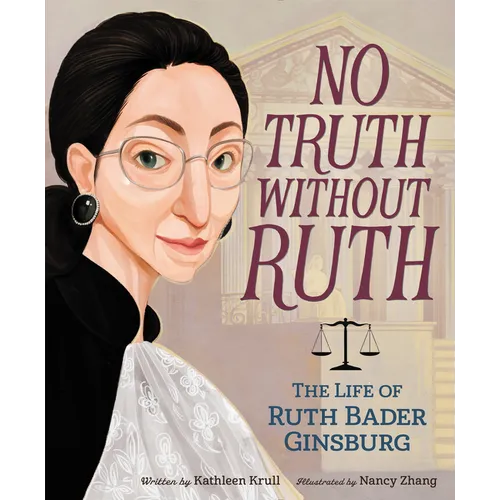 No Truth Without Ruth: The Life of Ruth Bader Ginsburg - Paperback