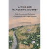 A Wild and Wandering Journey: Daily Devotions and Meditations of Intention for Life's Fragile Moments - Paperback