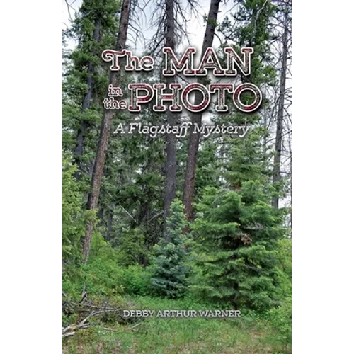 The Man in the Photo: A Flagstaff Mystery - Paperback