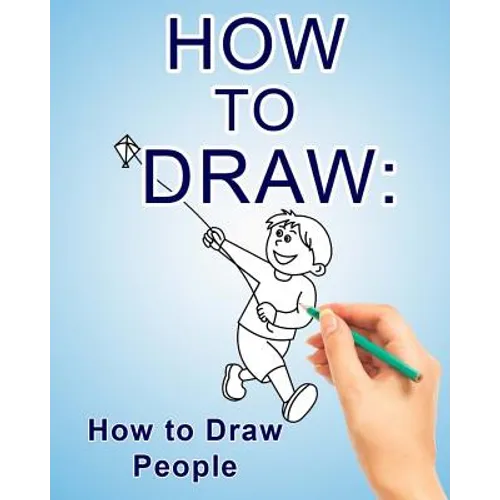 How to Draw: How to Draw People - Paperback
