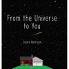 From the Universe to You - Hardcover