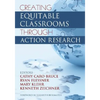 Creating Equitable Classrooms Through Action Research - Paperback