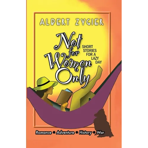Not For Women Only: Short Stories for a Lazy Day - Paperback
