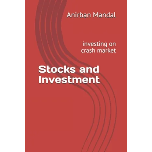 Stocks and Investment: investing on crash market - Paperback