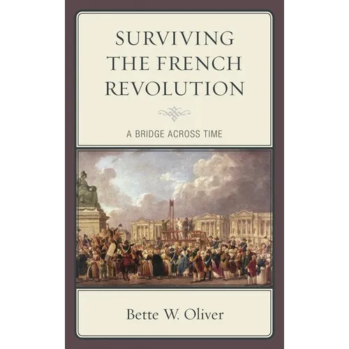 Surviving the French Revolution: A Bridge Across Time - Paperback